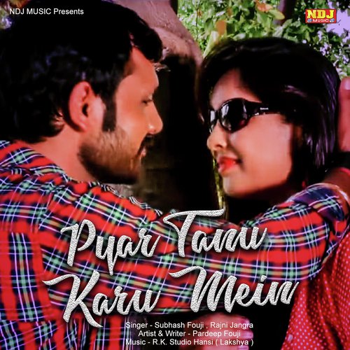 Pyar Tanu Karu Mein by Subhash Fouji, Rajni Jangra - Download on PagalFree