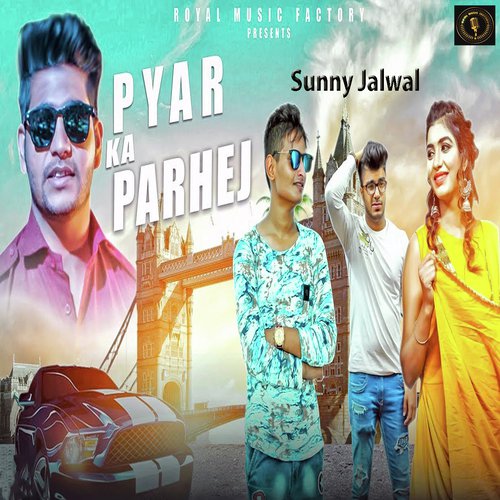 Pyar Ka Parhej by Sunny Jalwal - Download on PagalFree