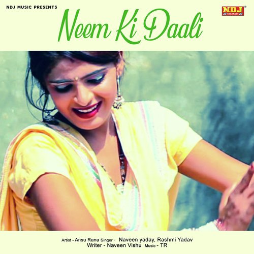 Neem Ki Dali by Naveen Yadav, Rashmi Yadav - Download on PagalFree