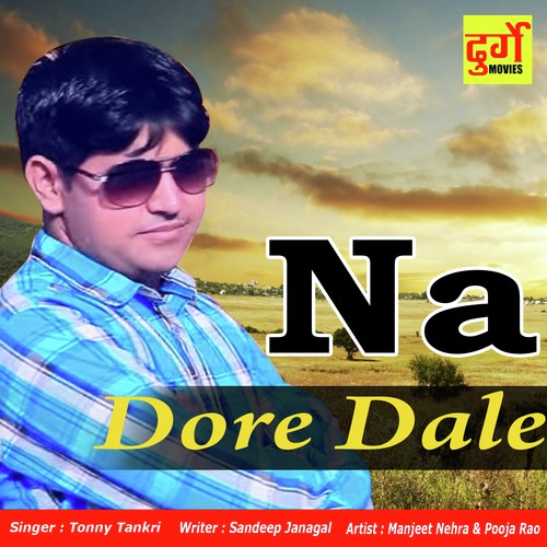 Na Dore Dale by Tonny Tankri - Download on PagalFree