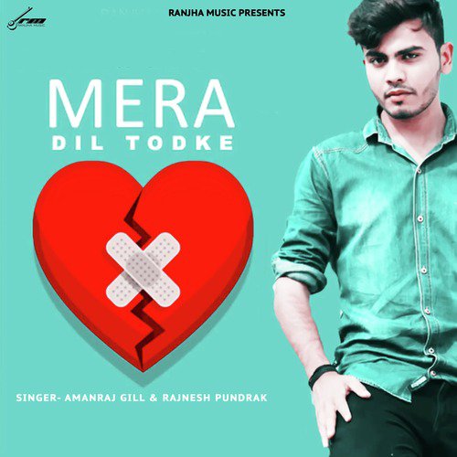 Mera Dil Tod Ke by Amanraj Gill, Rajnesh Pundrak - Download on PagalFree