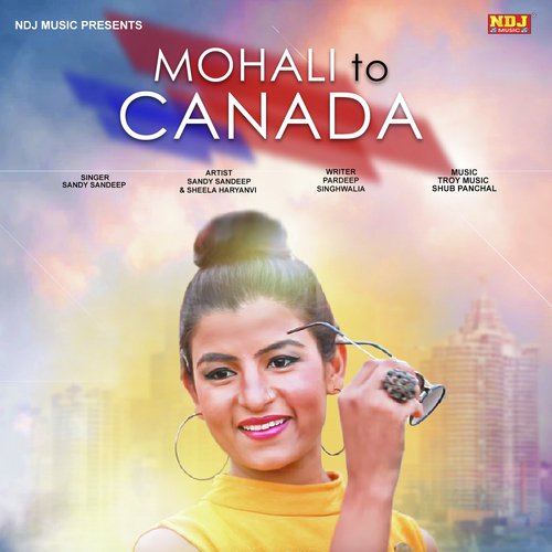 Mohali To Canada by Sandy Sandeep - Download on PagalFree