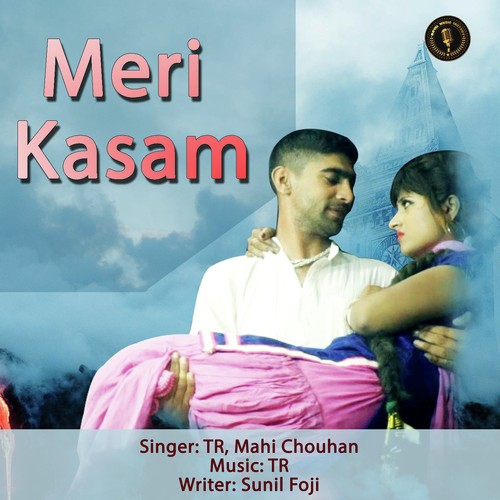 Meri Kasam by Tarun Panchal (TR Music), Mahi Chouhan - Download on PagalFree