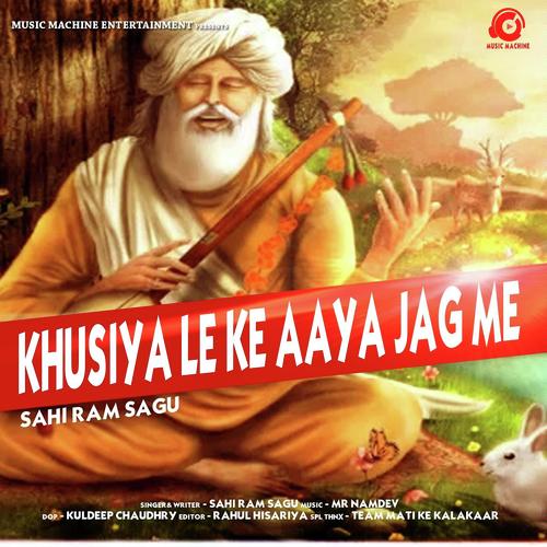 Khusiya Le Ke Aaya Jag Me by Sahi Ram Sagu - Download on PagalFree