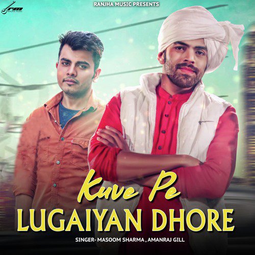 Kuve Pe Lugaiyan Dhore by Amanraj Gill, Masoom Sharma - Download on PagalFree