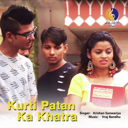 Kurti Patan Ka Khatra by Krishan Sanwariya - Download on PagalFree