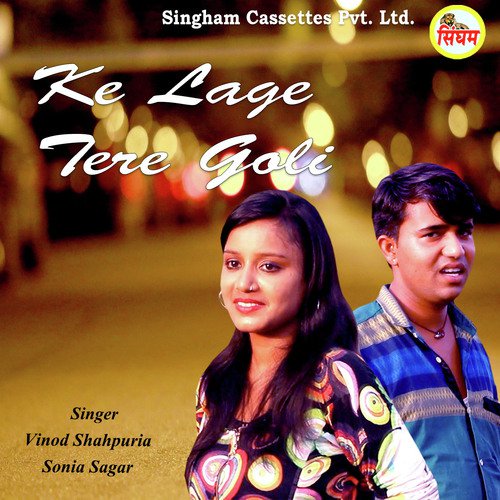 Ke Lage Tere Goli by Sonia Sagar - Download on PagalFree