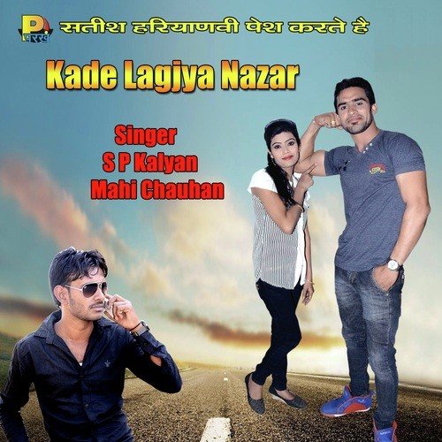 Kade Lagjya Nazar by S.P. Kalyan, Mahi Chauhan - Download on PagalFree