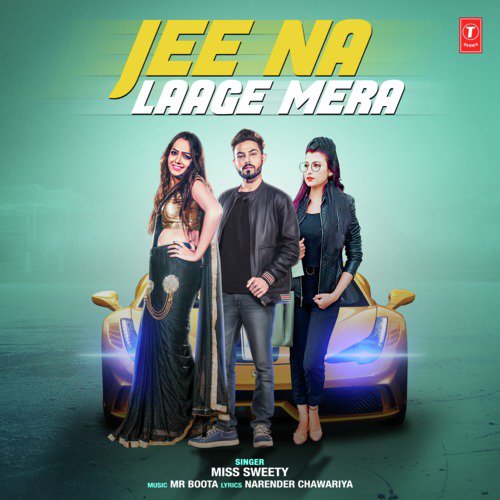 Jee Na Laage Mera by Miss Sweety, Mr Boota - Download on PagalFree