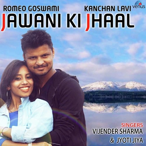 Jawani Ki Jhaal by Vijender Sharma, Jyoti Jiya - Download on PagalFree