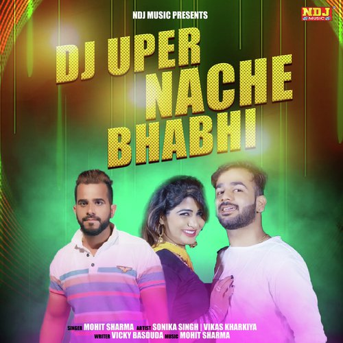 Dj Uper Nache Bhabhi by Mohit Sharma - Download on PagalFree
