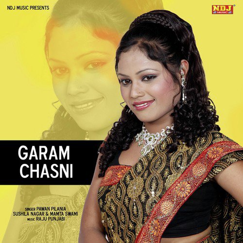 Garam Chasni Ka by Pawan Pilania, Sushila Takhar, Mamta Swami - Download on PagalFree