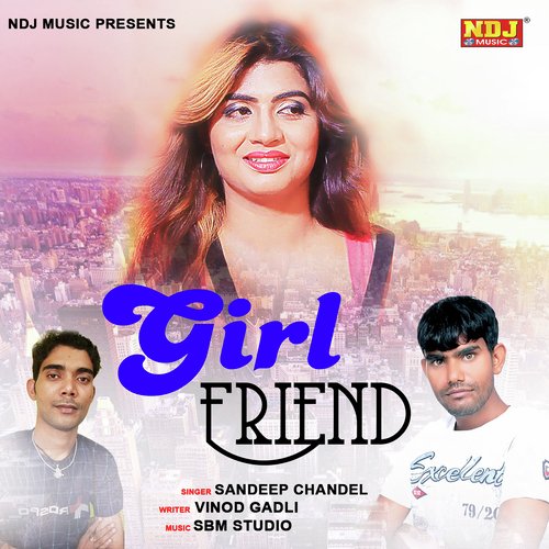 Girl Friend by Sandeep Chandel - Download on PagalFree