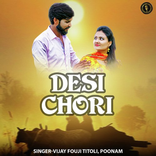 Desi Chori by Vijay Fouji Titoli, Poonam - Download on PagalFree