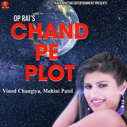 Chand Pe Plot by Vinod Changiya, Mohini Patel - Download on PagalFree
