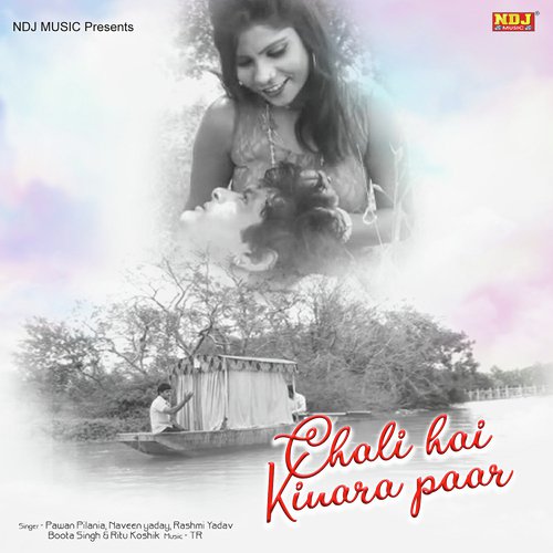 Chali Hai Kinara Paar by Pawan Pilania, Naveen Yadav, Rashmi Yadav, Boota Singh, Ritu Koshik - Download on PagalFree