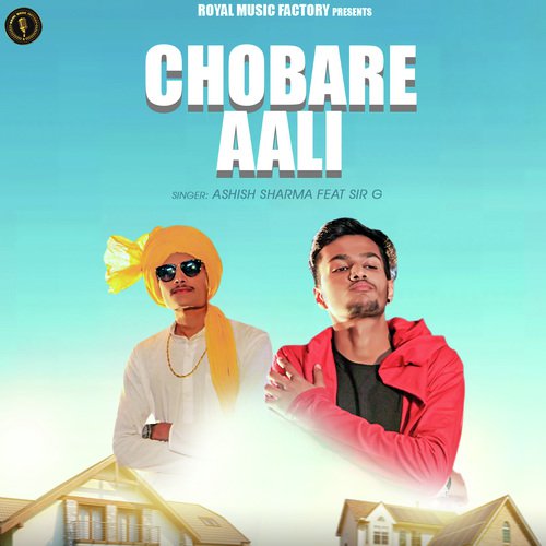 Chobare Aali by Ashish Sharma, Sir G - Download on PagalFree