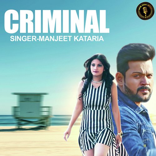 Criminal by Manjeet Kataria - Download on PagalFree