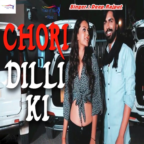 Chori Dilli Ki by Deep Rajput - Download on PagalFree