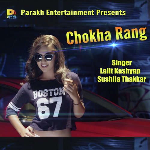 Chokha Rang by Lalit Kashyap, Sushila Takhar - Download on PagalFree