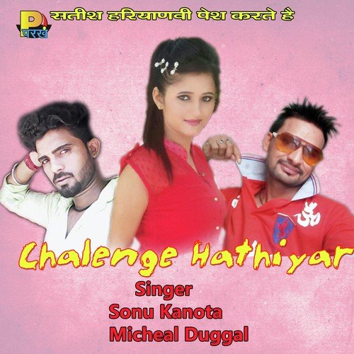 Chalenge Hathiyar by Micheal Duggal, Sonu Kanota - Download on PagalFree