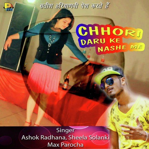 Chhori Daru Ke Nashe Me by Max Parocha - Download on PagalFree