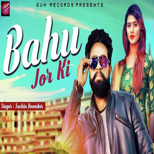 Bahu Jor Ki by Sachin Boomker - Download on PagalFree