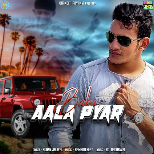Babu Aala Pyar by Sunny Jalwal - Download on PagalFree