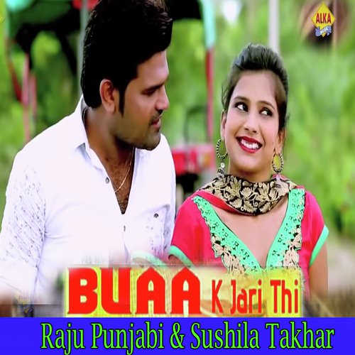 Buaa K Jari Thi by Raju Punjabi, Sushila Takhar - Download on PagalFree