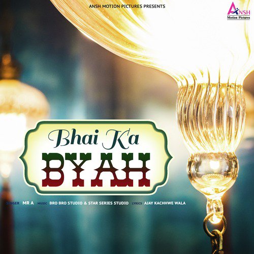 Bhai Ka Byah by Mr. A - Download on PagalFree