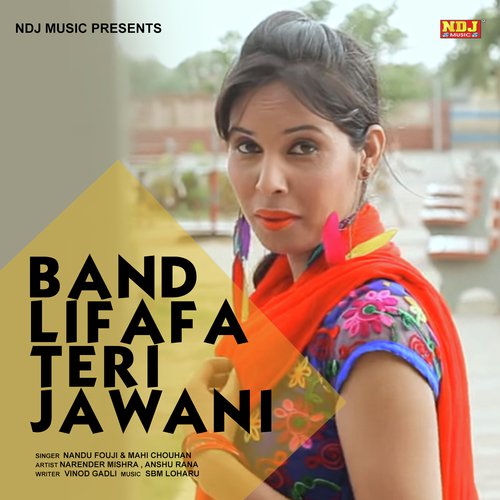 Band Lifafa Teri Jawani by Nandu Fouji, Mahi Chouhan - Download on PagalFree