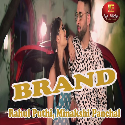 Brand by Rahul Puthi, Minakshi Panchal - Download on PagalFree