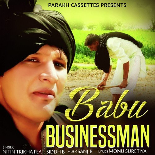 Babu Businessman (feat. Siddh B) by Nitin Trikha - Download on PagalFree