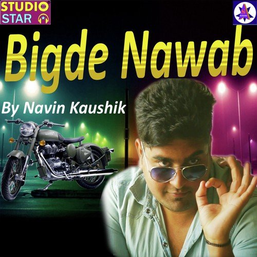 Bigde Nawab by Navin Kaushik, Ravi Dharra - Download on PagalFree