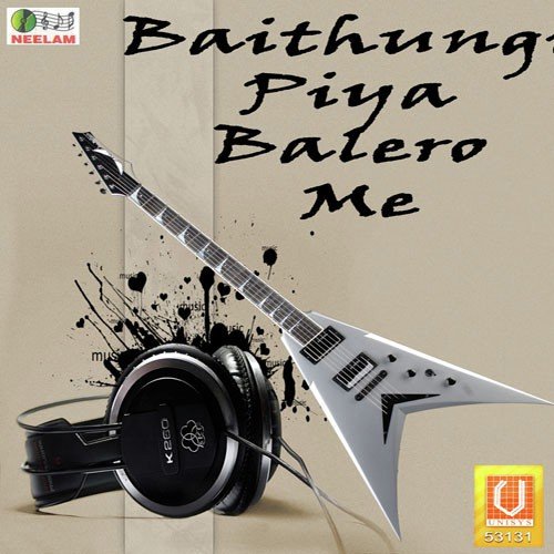 Baithungi Piya Balero by Nardev - Download on PagalFree