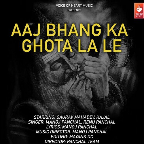 Aaj Bhang Ka Ghota La Le by Manoj Panchal, Renu Panchal - Download on PagalFree