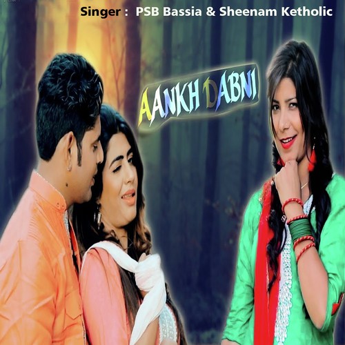 Aankh Dabni by PSB Bassia, Sheenam Katholic - Download on PagalFree