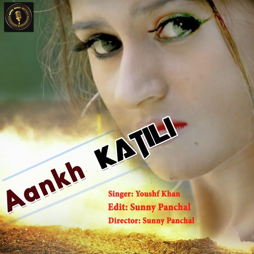 Aankh Katili by Youshf Khan - Download on PagalFree