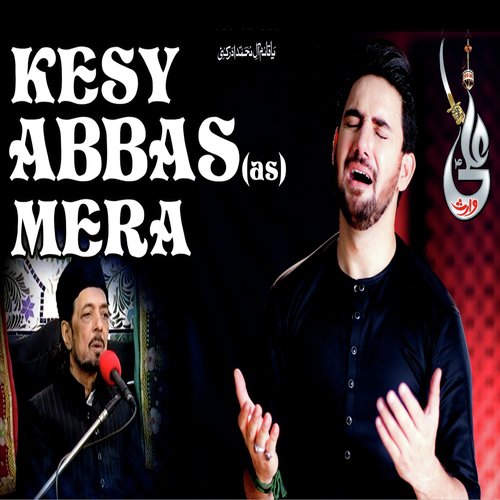 Kesay Abbas A.S. by Syed Farhan Ali Waris - Download on PagalFree