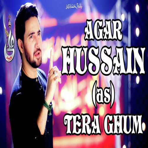 Agar Hussain Tera Ghum by Syed Farhan Ali Waris - Download on PagalFree