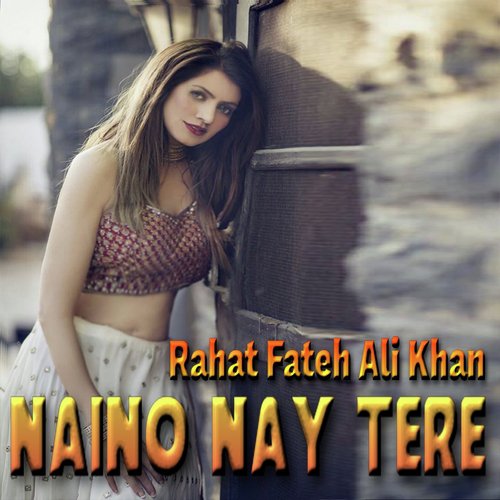 Naino Nay Tere by Nabeel Shaukat Ali, Sara Raza Khan - Download on PagalFree
