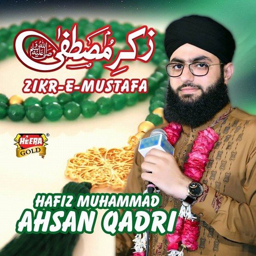 Zikr-e-Mustafa by Hafiz Muhammad Ahsan Qadri - Download on PagalFree