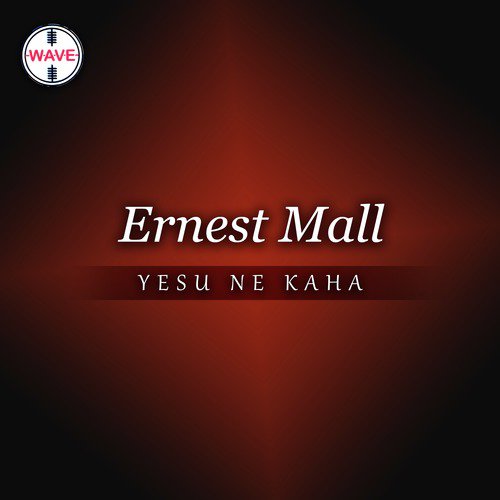 Yesu Ne Kaha by Ernest Mall - Download on PagalFree
