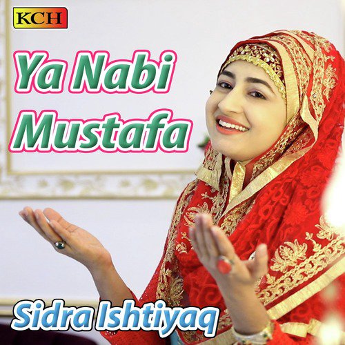 Ya Nabi Mustafa by Sidra Ishtiyaq - Download on PagalFree