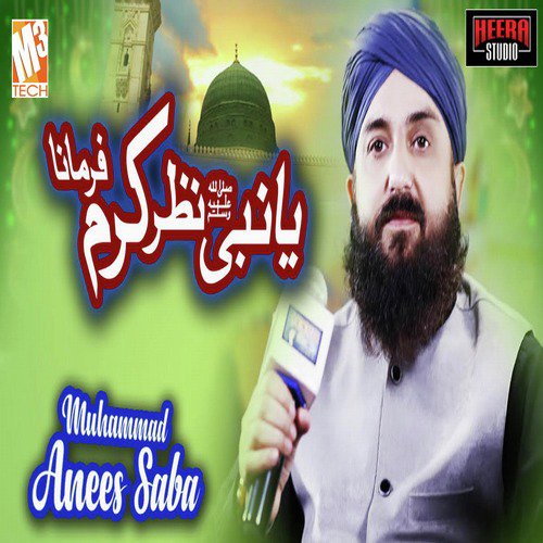 Ya Nabi Nazr E Karam Farmana by Muhammad Anees Saba - Download on PagalFree