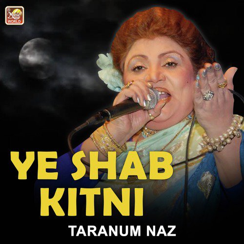 Ye Shab Kitni by Taranum Naz - Download on PagalFree