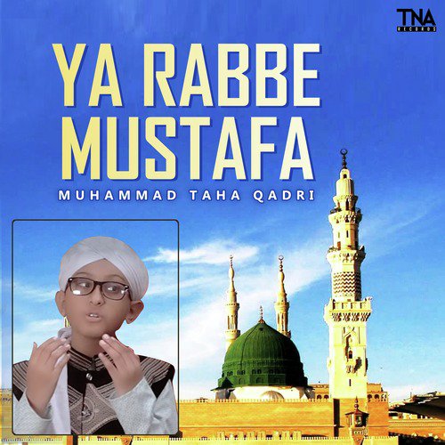 Ya Rabbe Mustafa by Muhammad Taha Qadri - Download on PagalFree