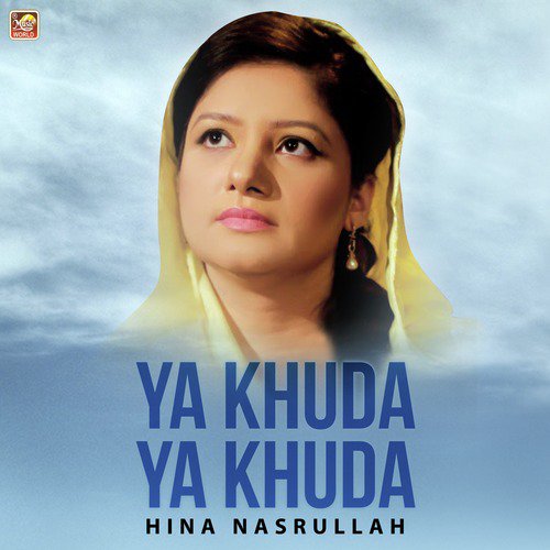 Ya Khuda Ya Khuda by Hina Nasrullah - Download on PagalFree