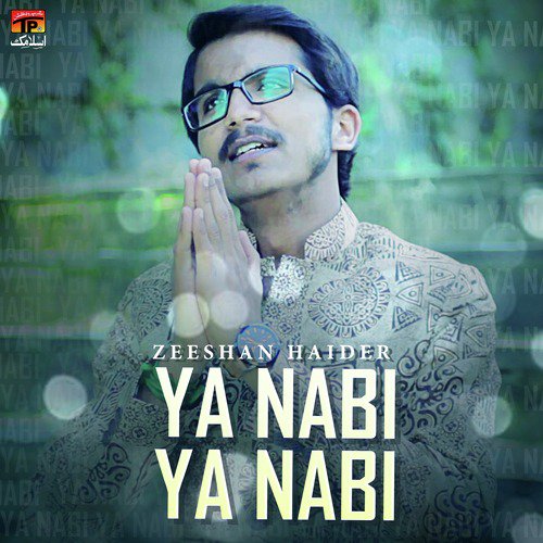 Ya Nabi Ya Nabi by Zeeshan Haider - Download on PagalFree