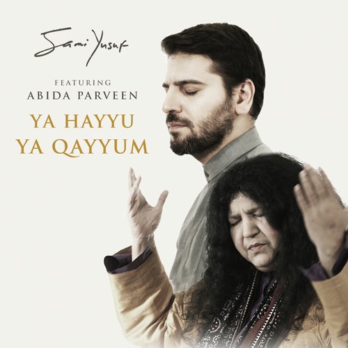 Ya Hayyu Ya Qayyum by Sami Yusuf, Abida Parveen - Download on PagalFree